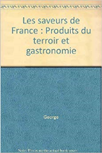 Les saveurs de France : Produits du terroir et gastronomie